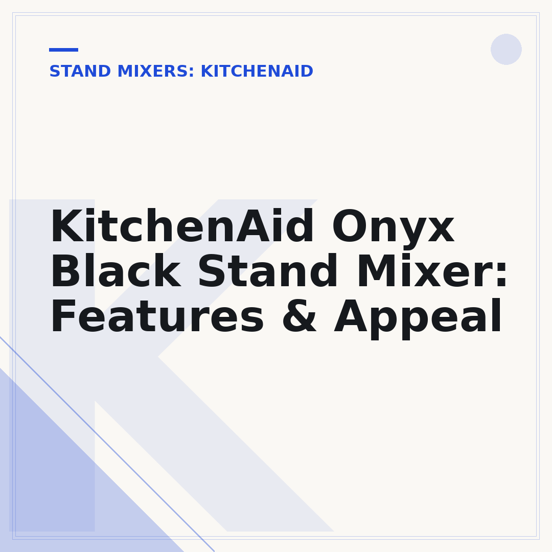 KitchenAid Onyx Black Stand Mixer: Features & Appeal