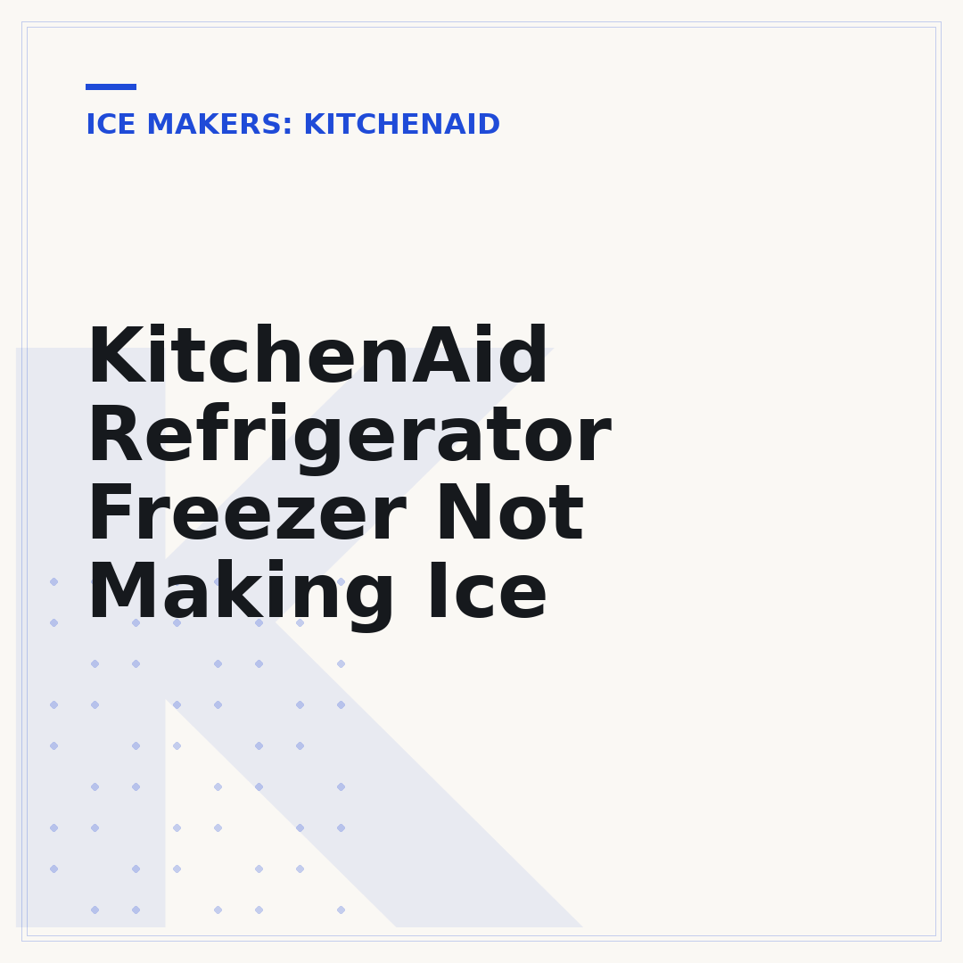 KitchenAid Refrigerator Freezer Not Making Ice