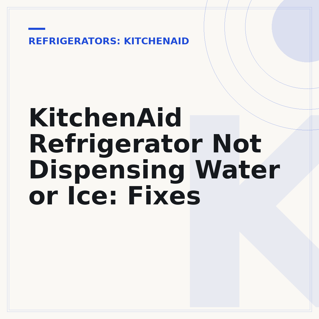 KitchenAid Refrigerator Not Dispensing Water or Ice: Fixes