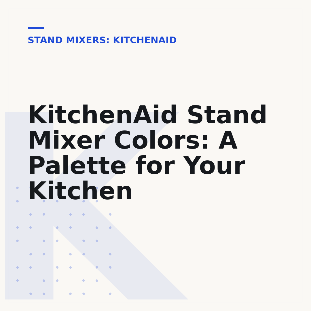 KitchenAid Stand Mixer Colors: A Palette for Your Kitchen
