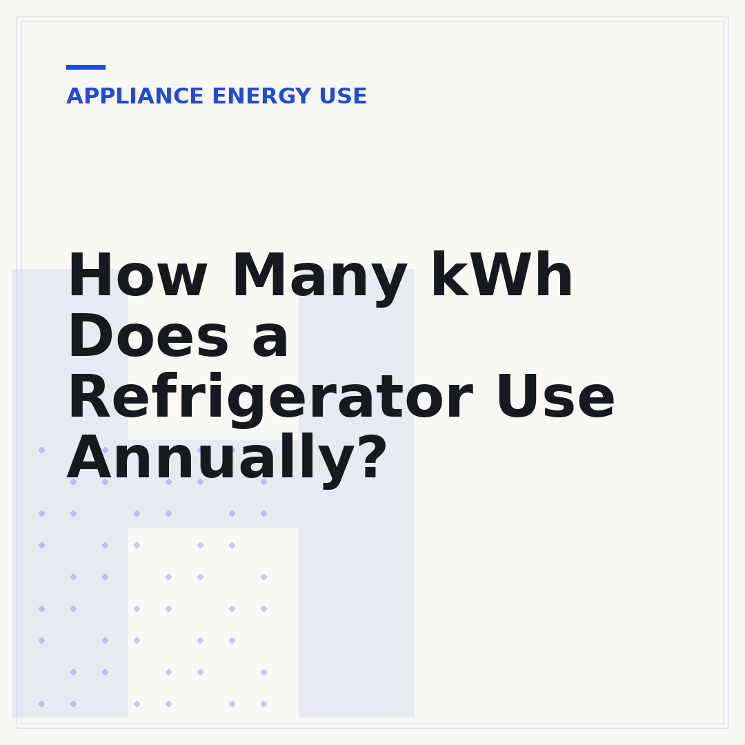 How Many kWh Does a Refrigerator Use Annually?
