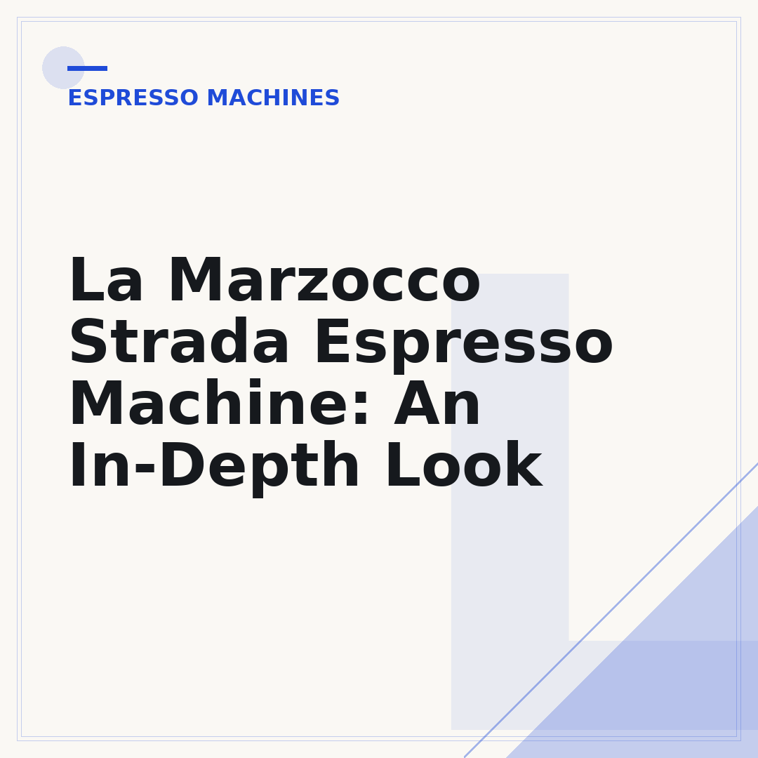 La Marzocco Strada Espresso Machine: An In-Depth Look