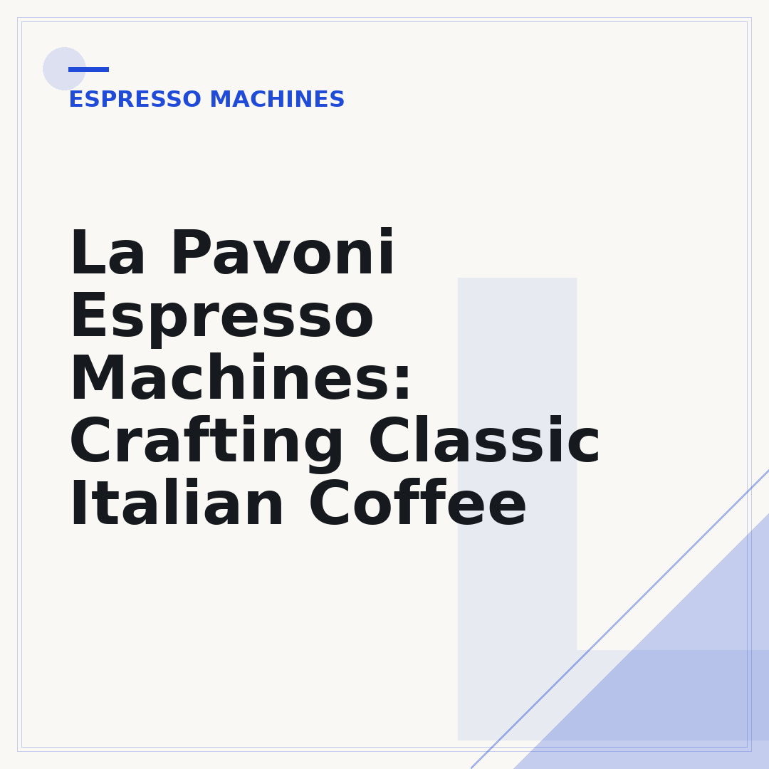 La Pavoni Espresso Machines: Crafting Classic Italian Coffee