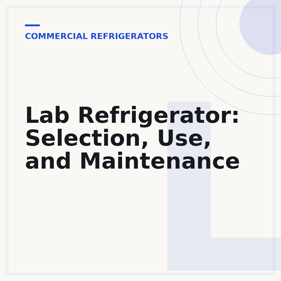 Lab Refrigerator: Selection, Use, and Maintenance