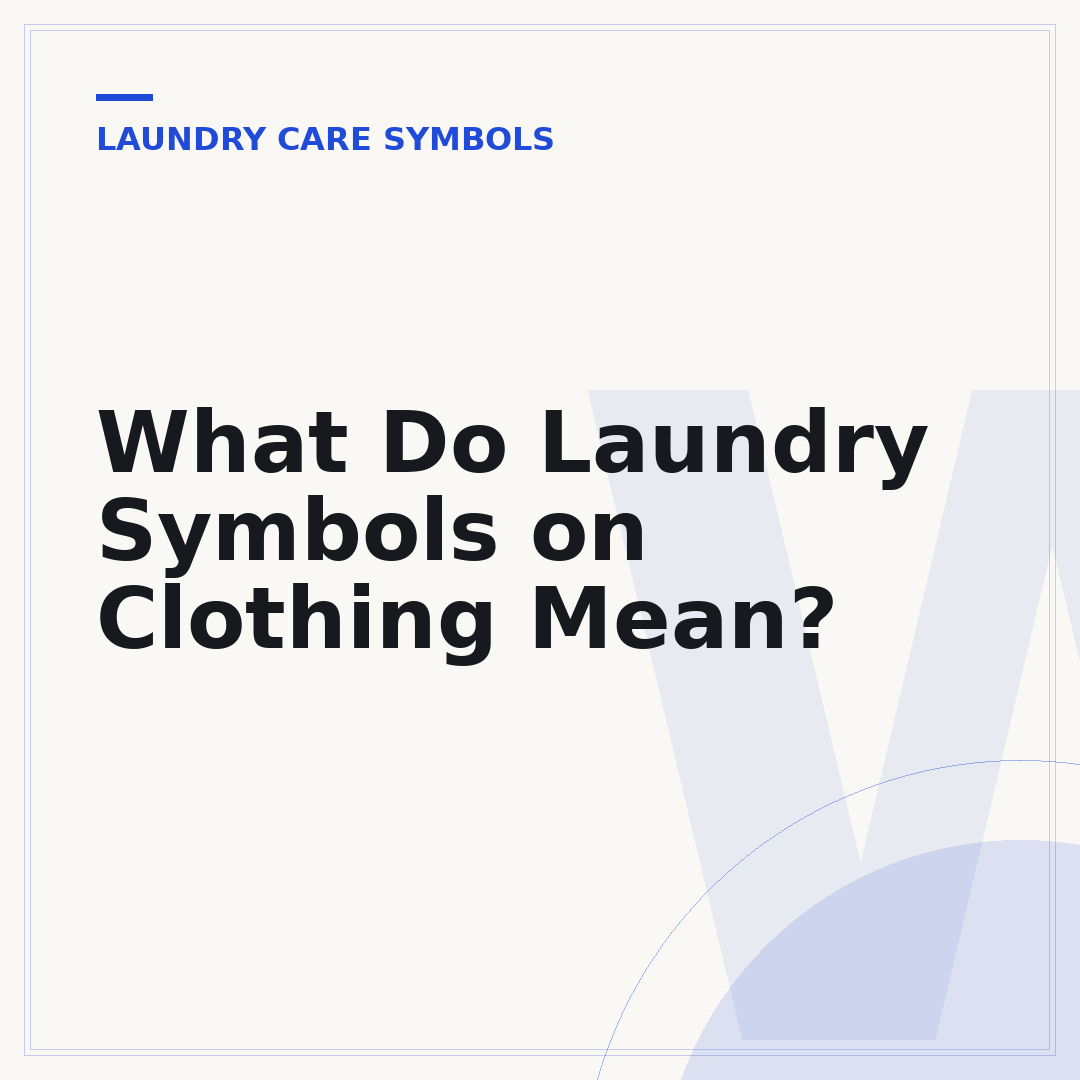 What Do Laundry Symbols on Clothing Mean?