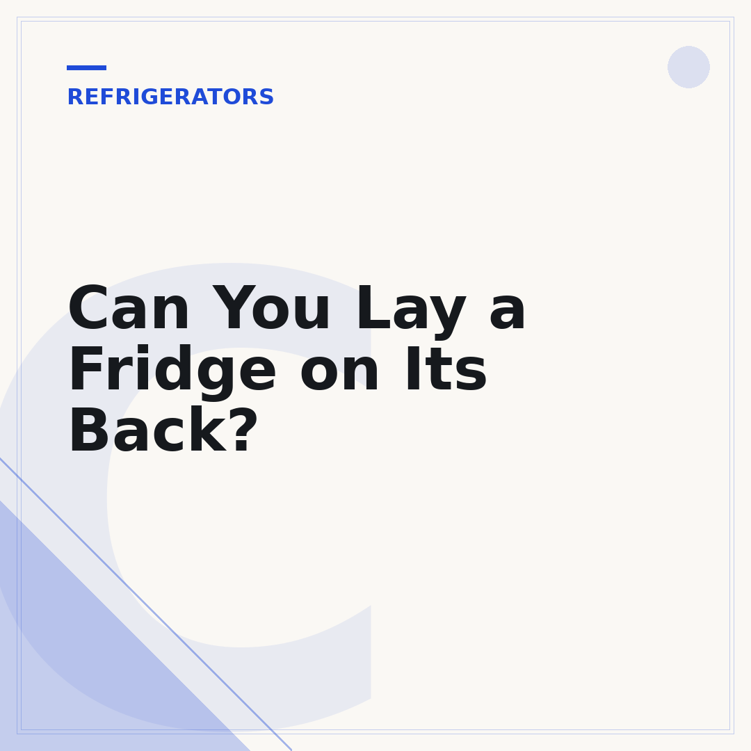 Can You Lay a Fridge on Its Back?