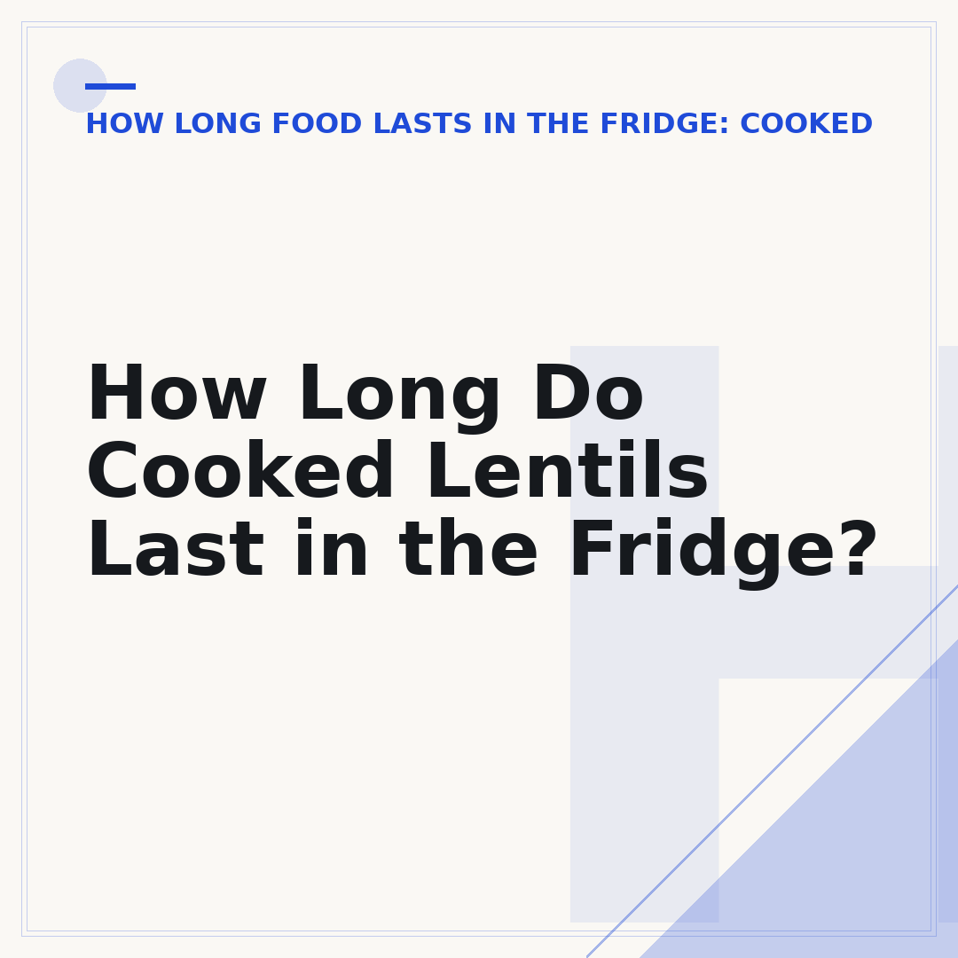 How Long Do Cooked Lentils Last in the Fridge?