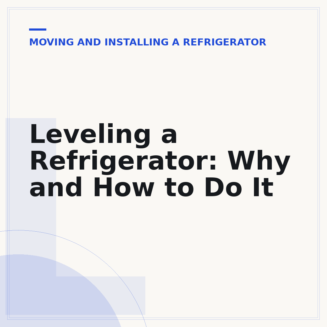 Leveling a Refrigerator: Why and How to Do It