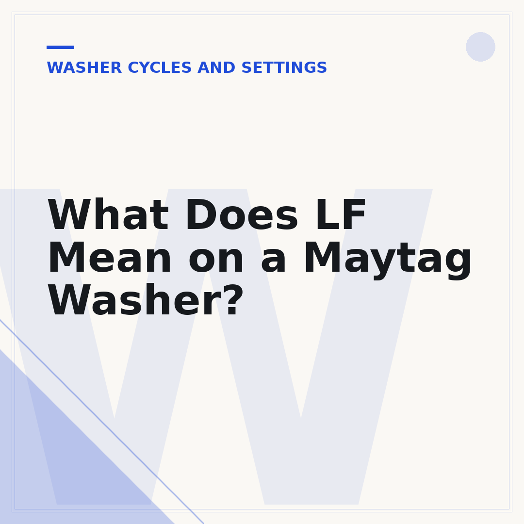 What Does LF Mean on a Maytag Washer?