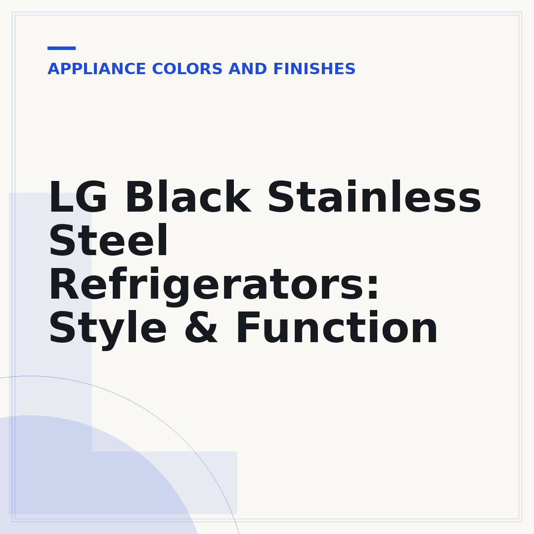 LG Black Stainless Steel Refrigerators: Style & Function