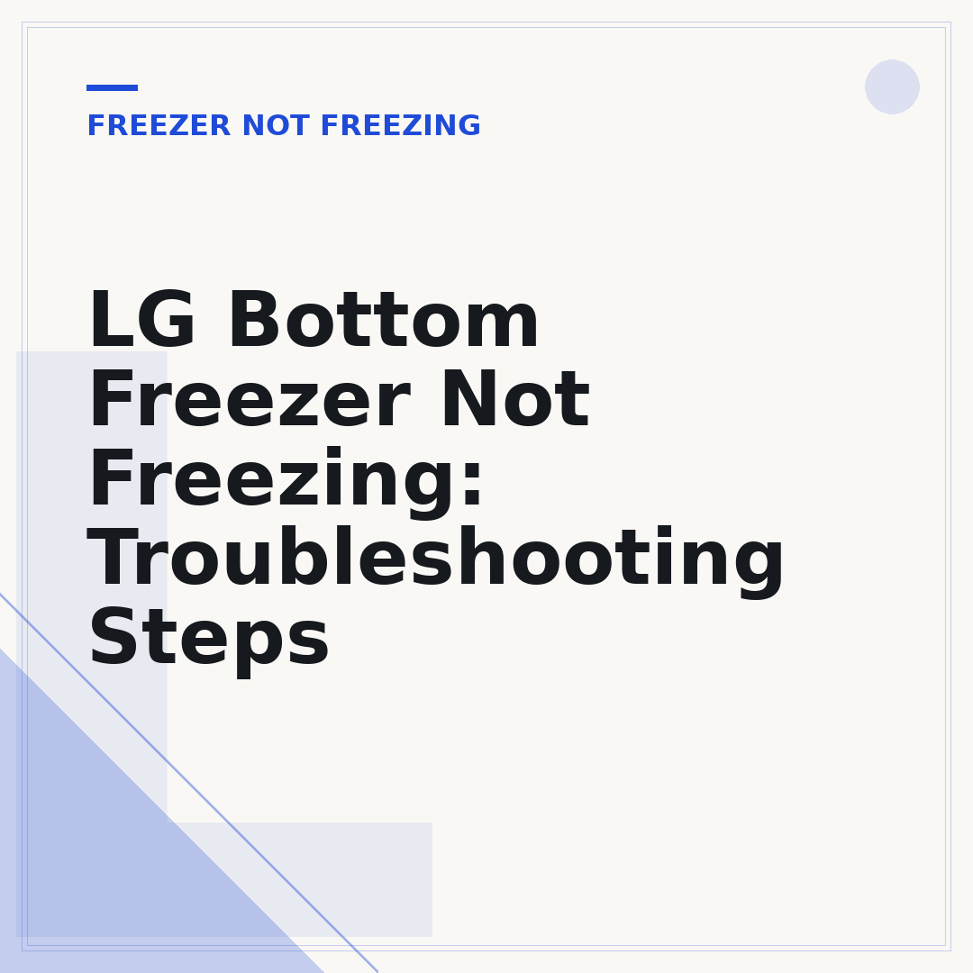 LG Bottom Freezer Not Freezing: Troubleshooting Steps