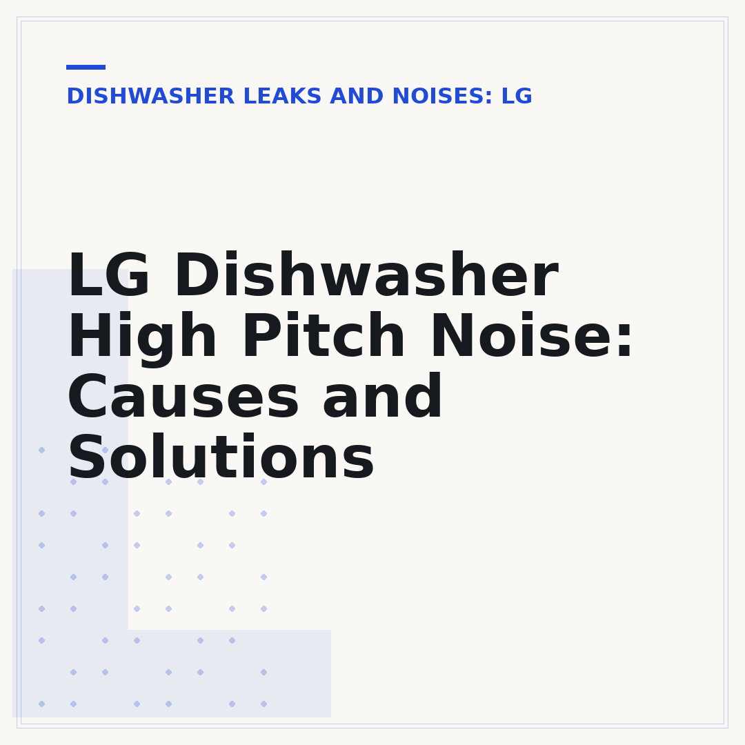 LG Dishwasher High Pitch Noise: Causes and Solutions