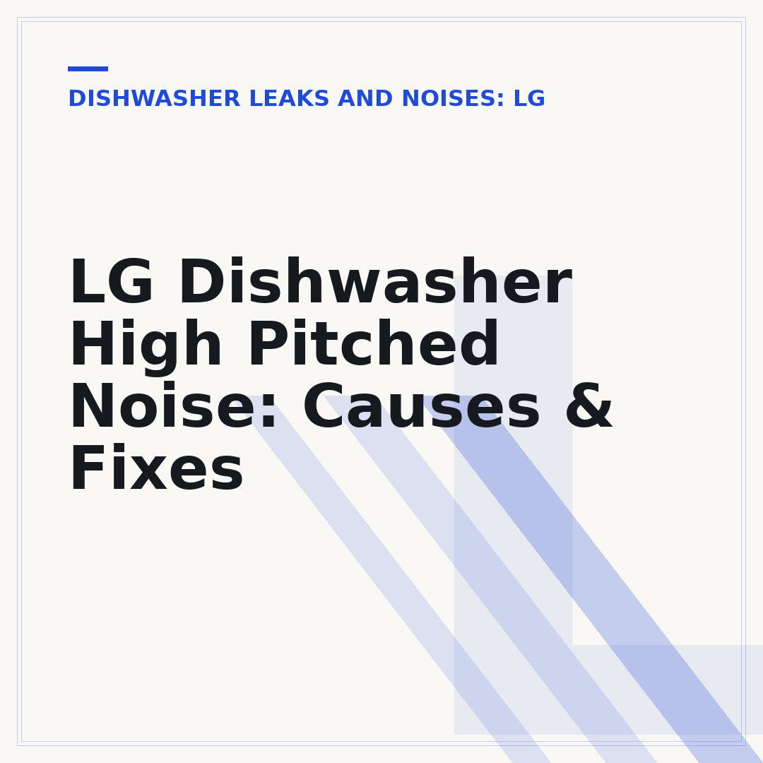 LG Dishwasher High Pitched Noise: Causes & Fixes