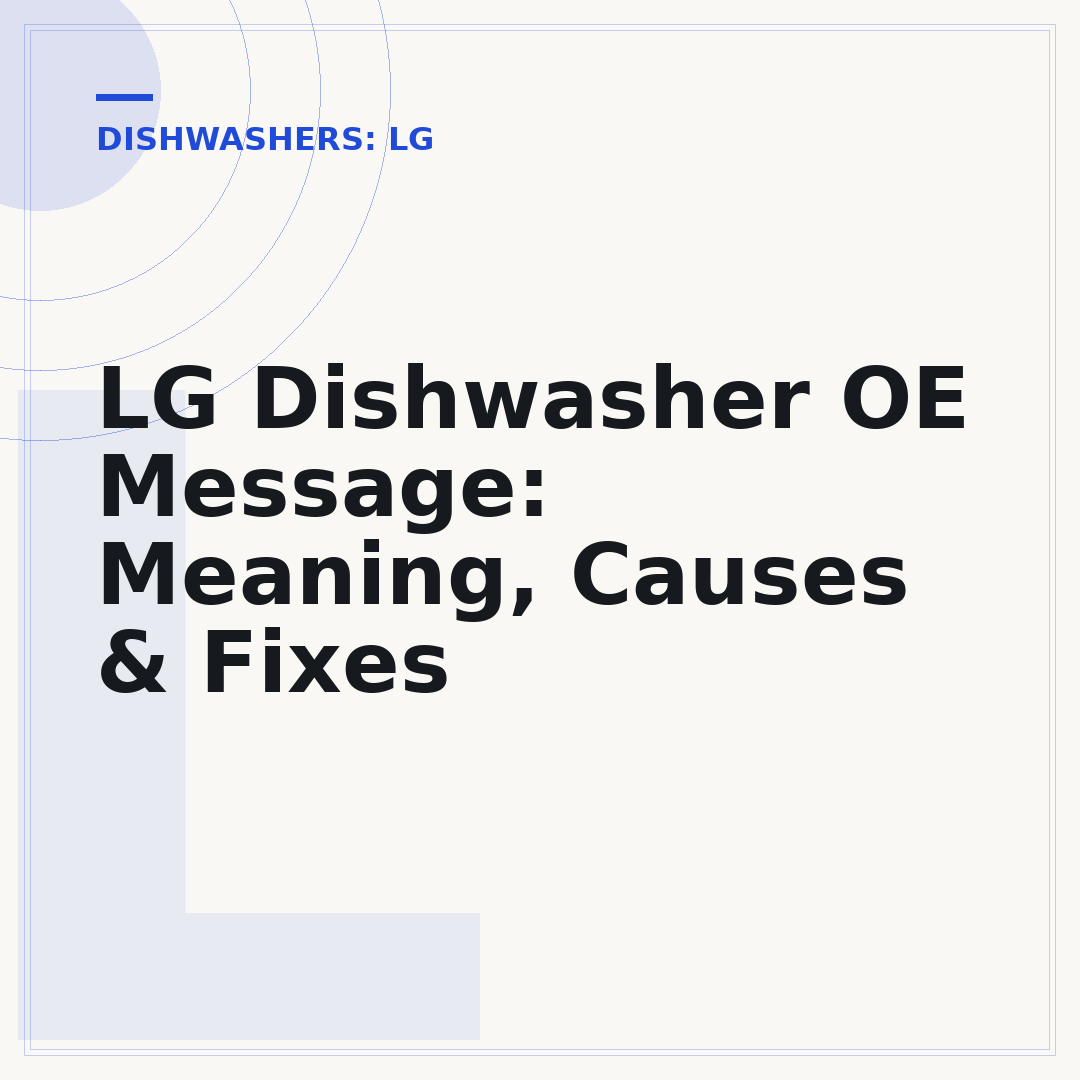 LG Dishwasher OE Message: Meaning, Causes & Fixes