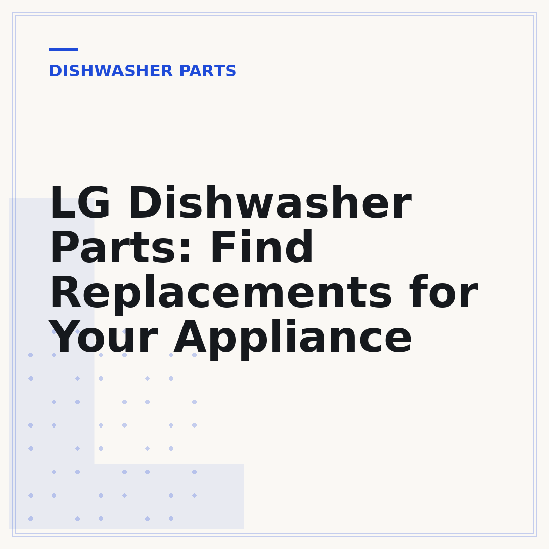 LG Dishwasher Parts: Find Replacements for Your Appliance