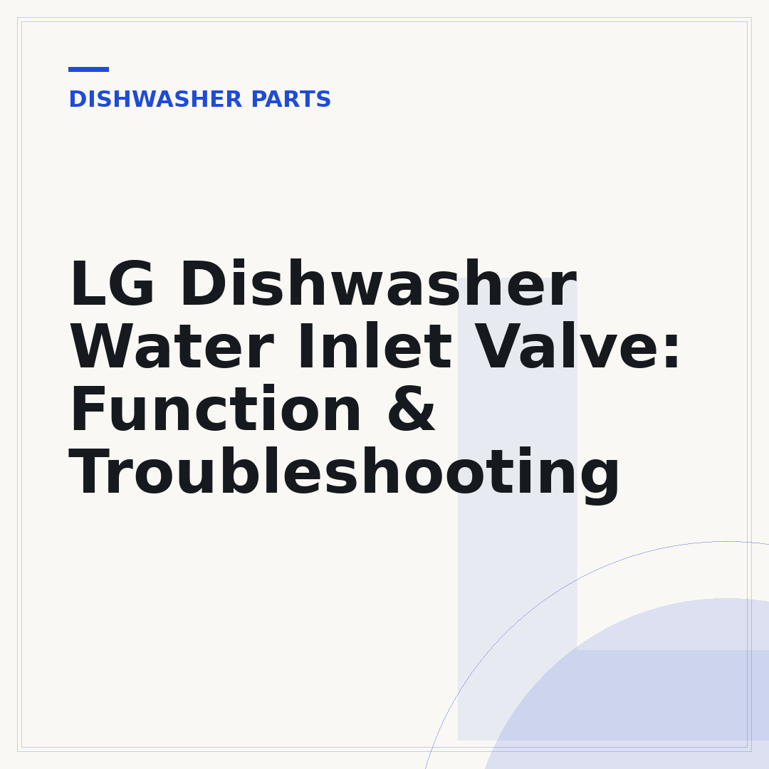 LG Dishwasher Water Inlet Valve: Function & Troubleshooting