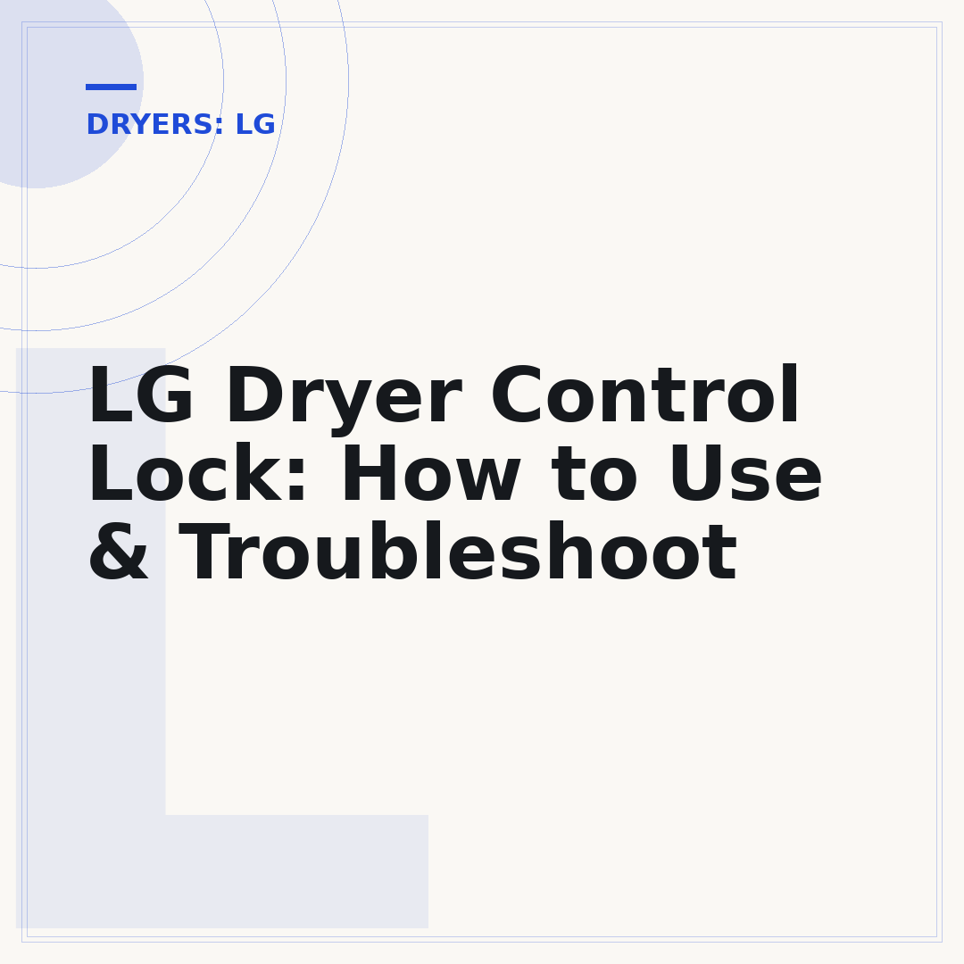 LG Dryer Control Lock: How to Use & Troubleshoot
