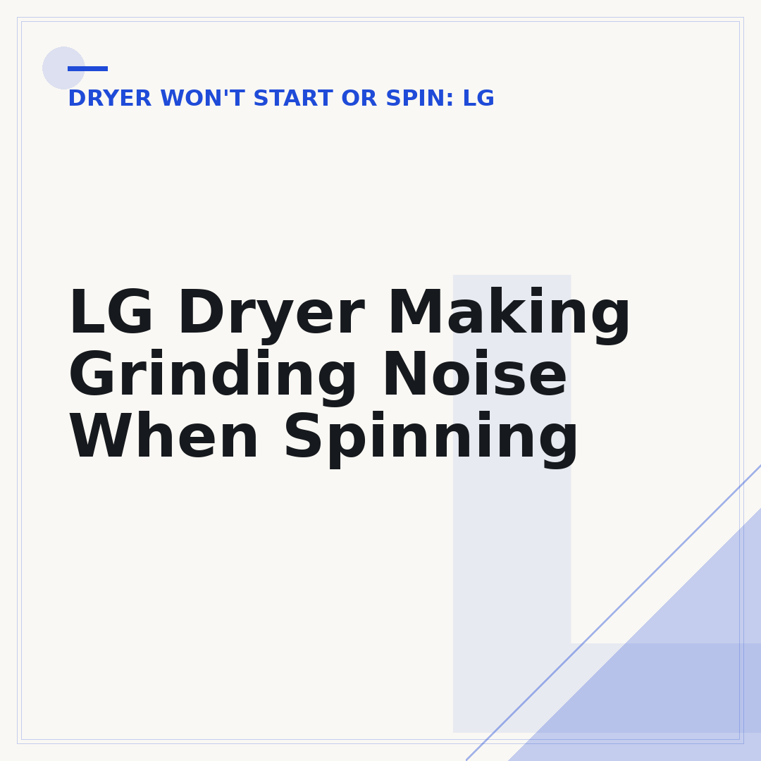 LG Dryer Making Grinding Noise When Spinning