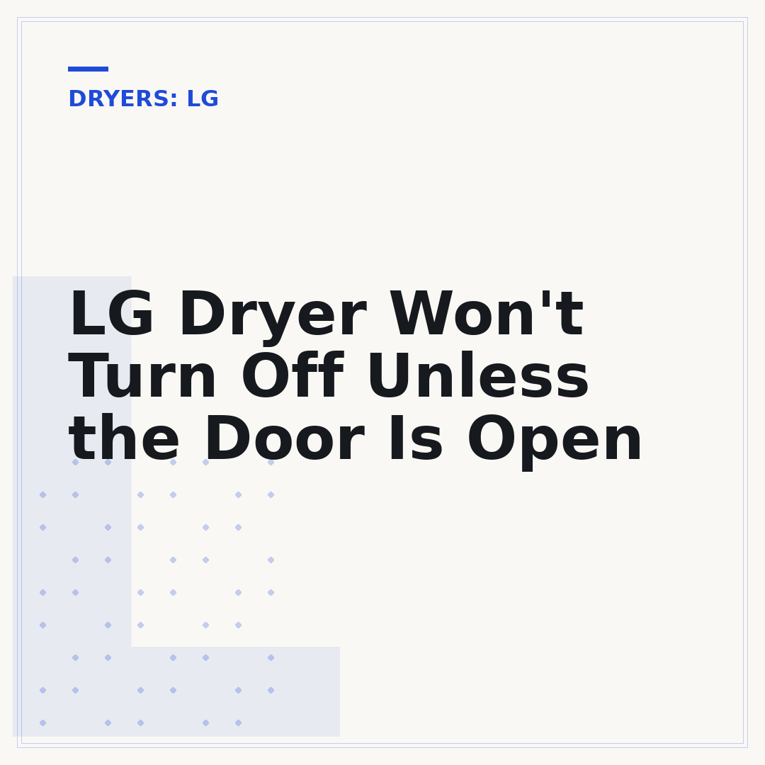 LG Dryer Won't Turn Off Unless the Door Is Open