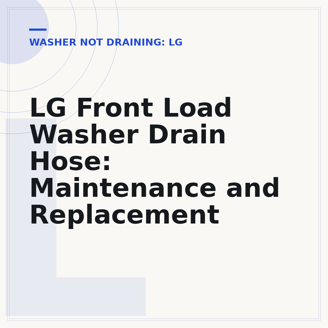 LG Front Load Washer Drain Hose: Maintenance and Replacement