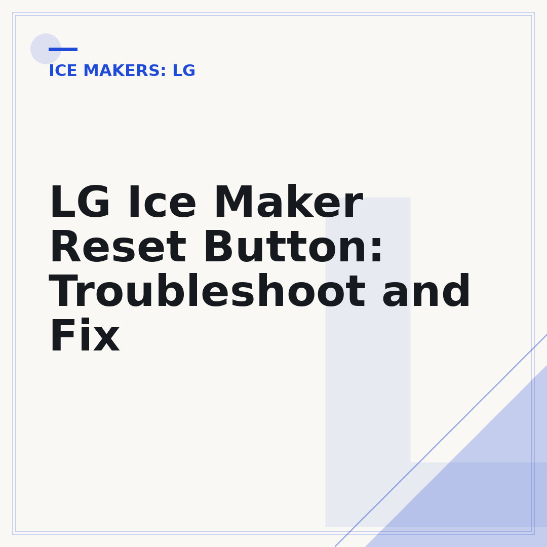 LG Ice Maker Reset Button: Troubleshoot and Fix