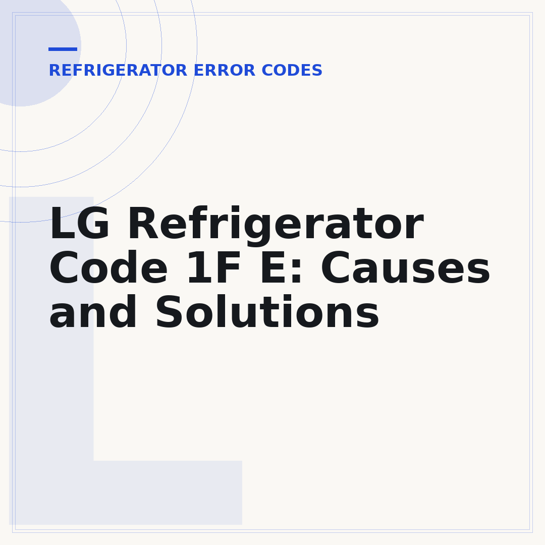LG Refrigerator Code 1F E: Causes and Solutions