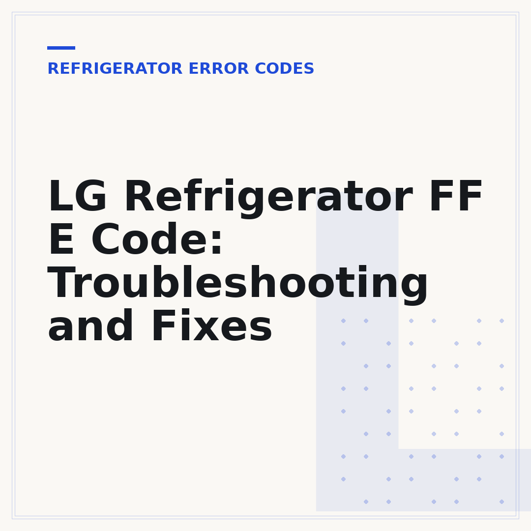 LG Refrigerator FF E Code: Troubleshooting and Fixes