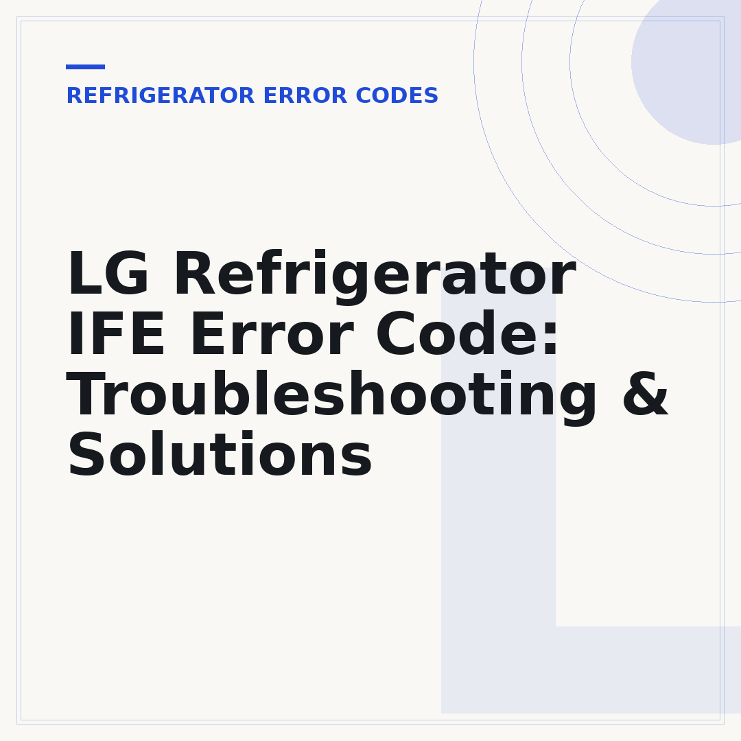 LG Refrigerator IFE Error Code: Troubleshooting & Solutions
