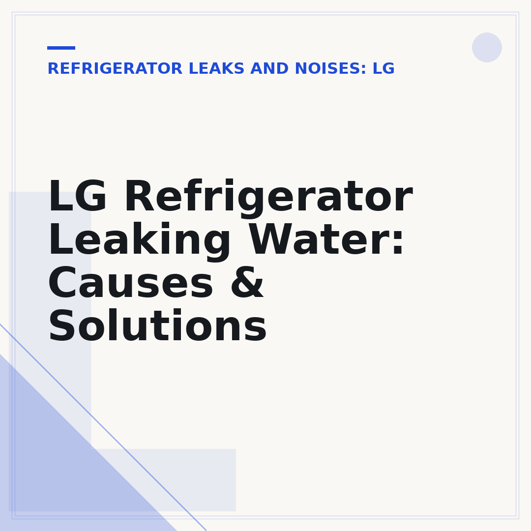 LG Refrigerator Leaking Water: Causes & Solutions