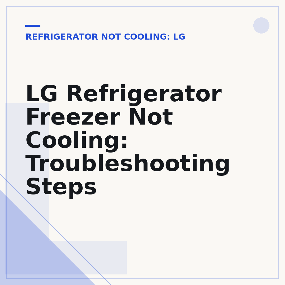 LG Refrigerator Freezer Not Cooling: Troubleshooting Steps
