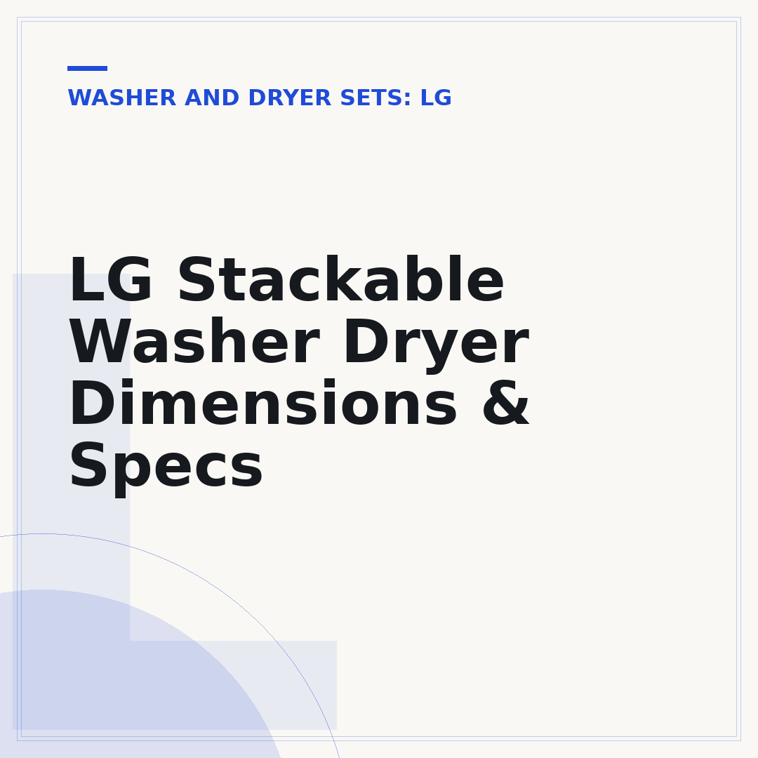 LG Stackable Washer Dryer Dimensions & Specs