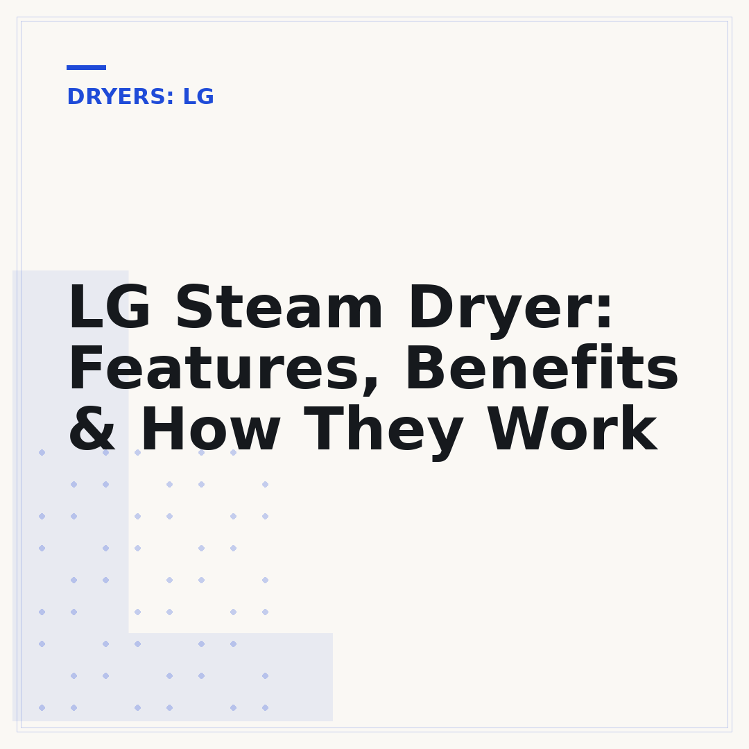 LG Steam Dryer: Features, Benefits & How They Work