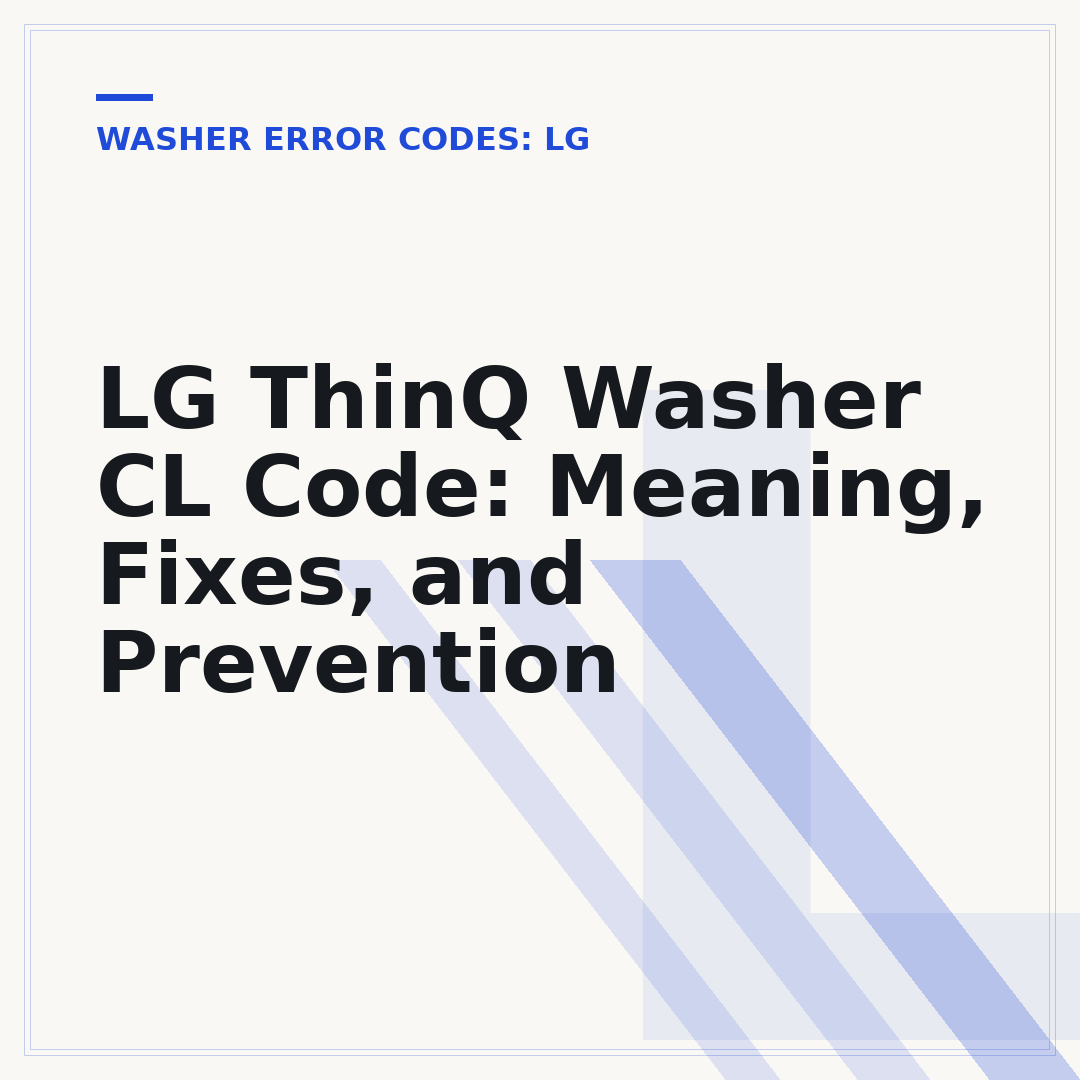 LG ThinQ Washer CL Code: Meaning, Fixes, and Prevention