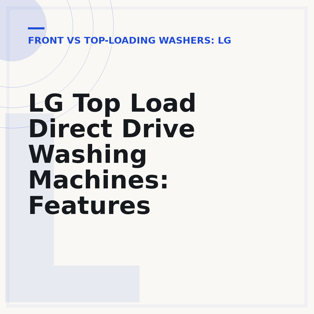 LG Top Load Direct Drive Washing Machines: Features