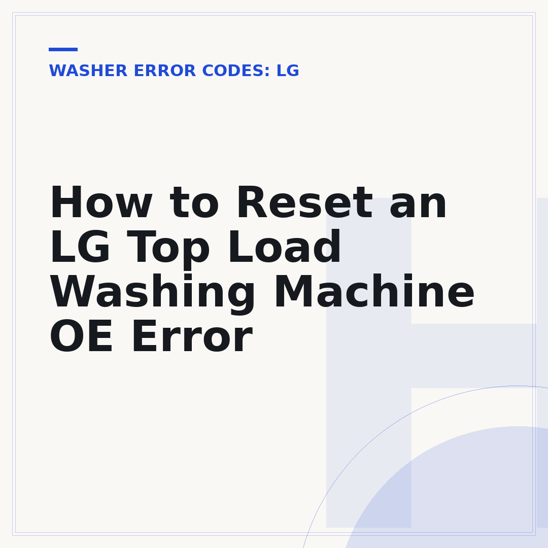 How to Reset an LG Top Load Washing Machine OE Error
