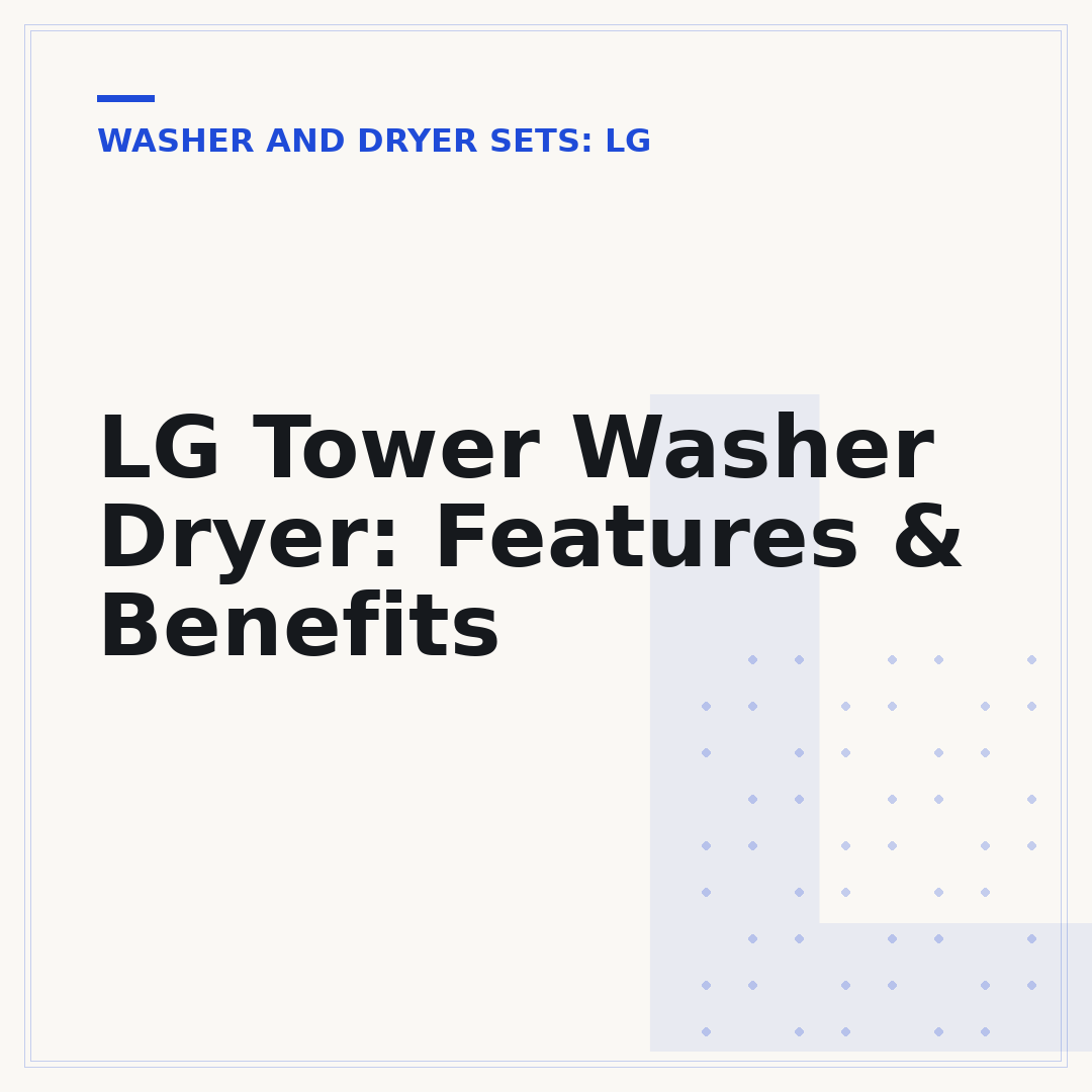 LG Tower Washer Dryer: Features & Benefits
