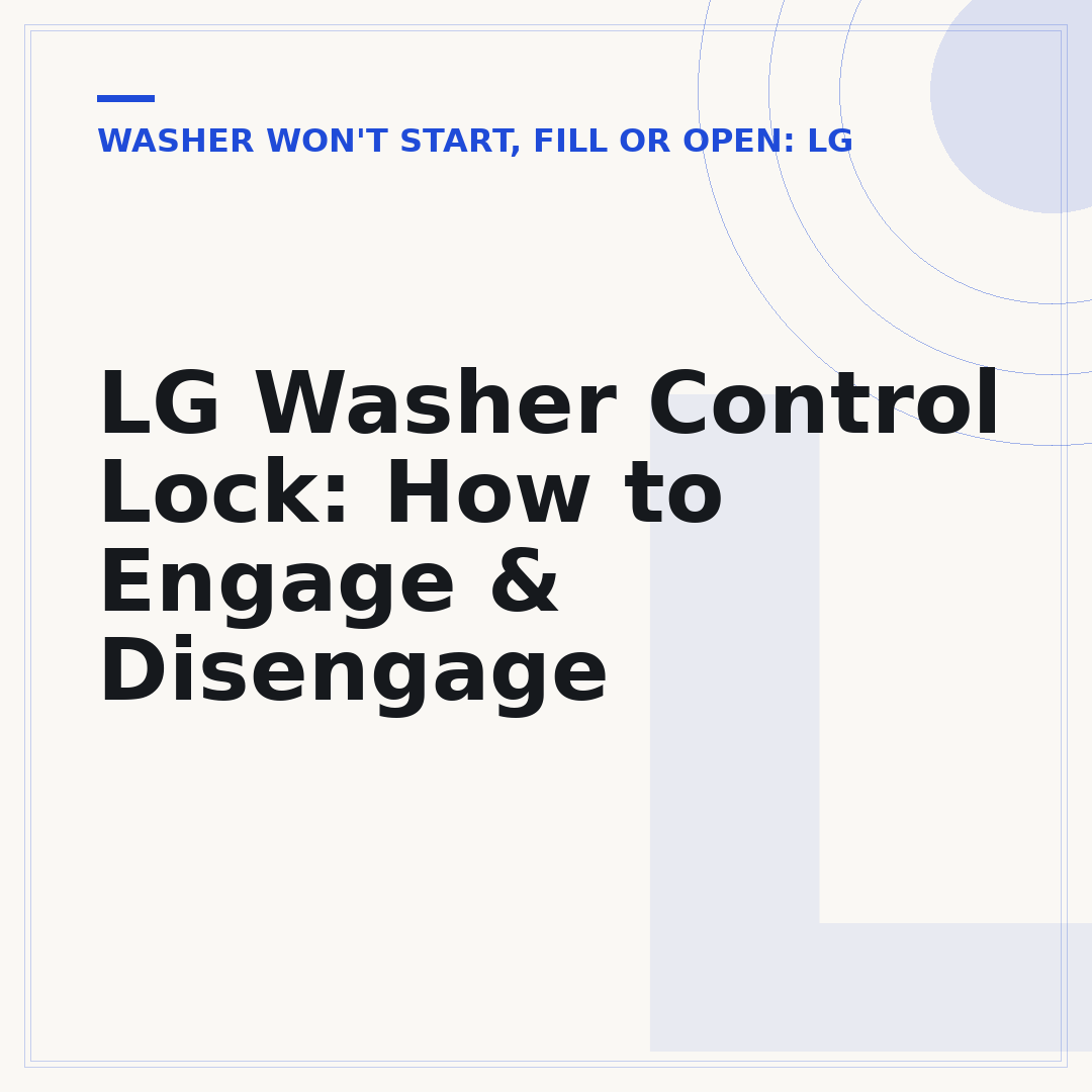 LG Washer Control Lock: How to Engage & Disengage