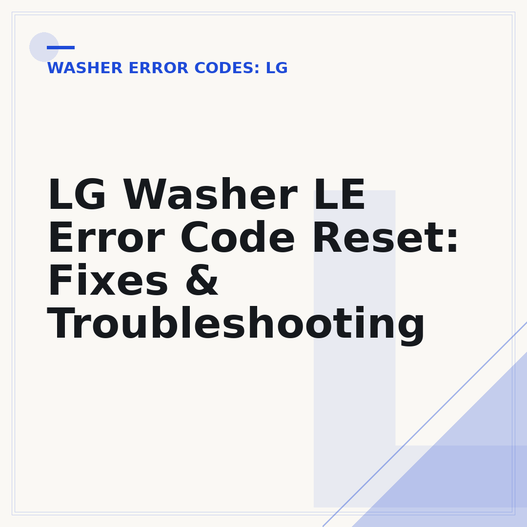 LG Washer LE Error Code Reset: Fixes & Troubleshooting