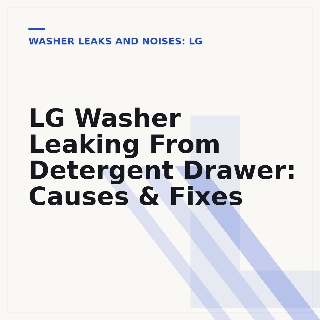 LG Washer Leaking From Detergent Drawer: Causes & Fixes