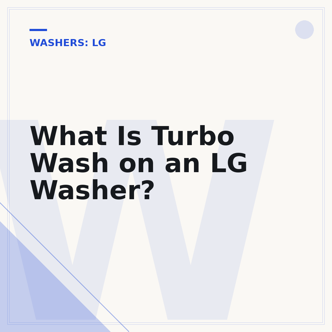 What Is Turbo Wash on an LG Washer?