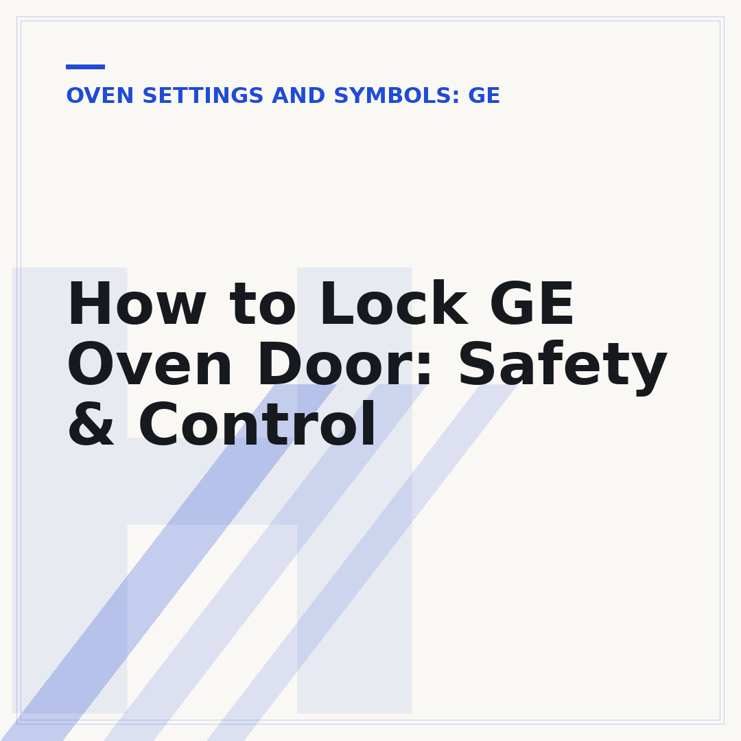 How to Lock GE Oven Door: Safety & Control