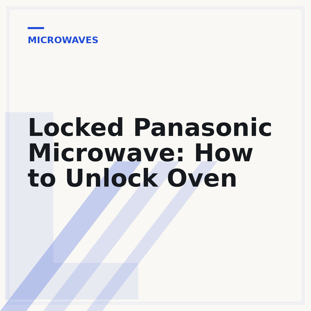 Locked Panasonic Microwave: How to Unlock Oven