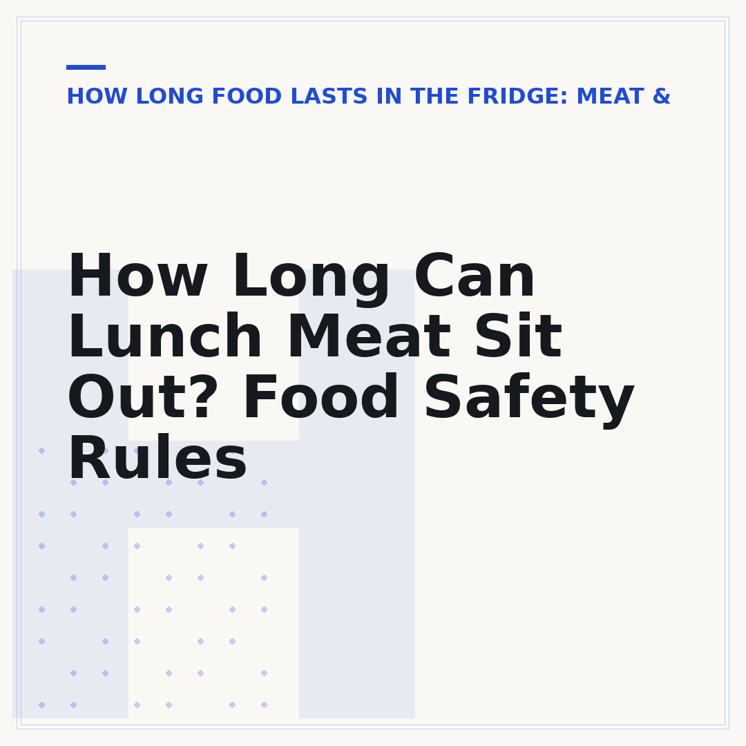 How Long Can Lunch Meat Sit Out? Food Safety Rules