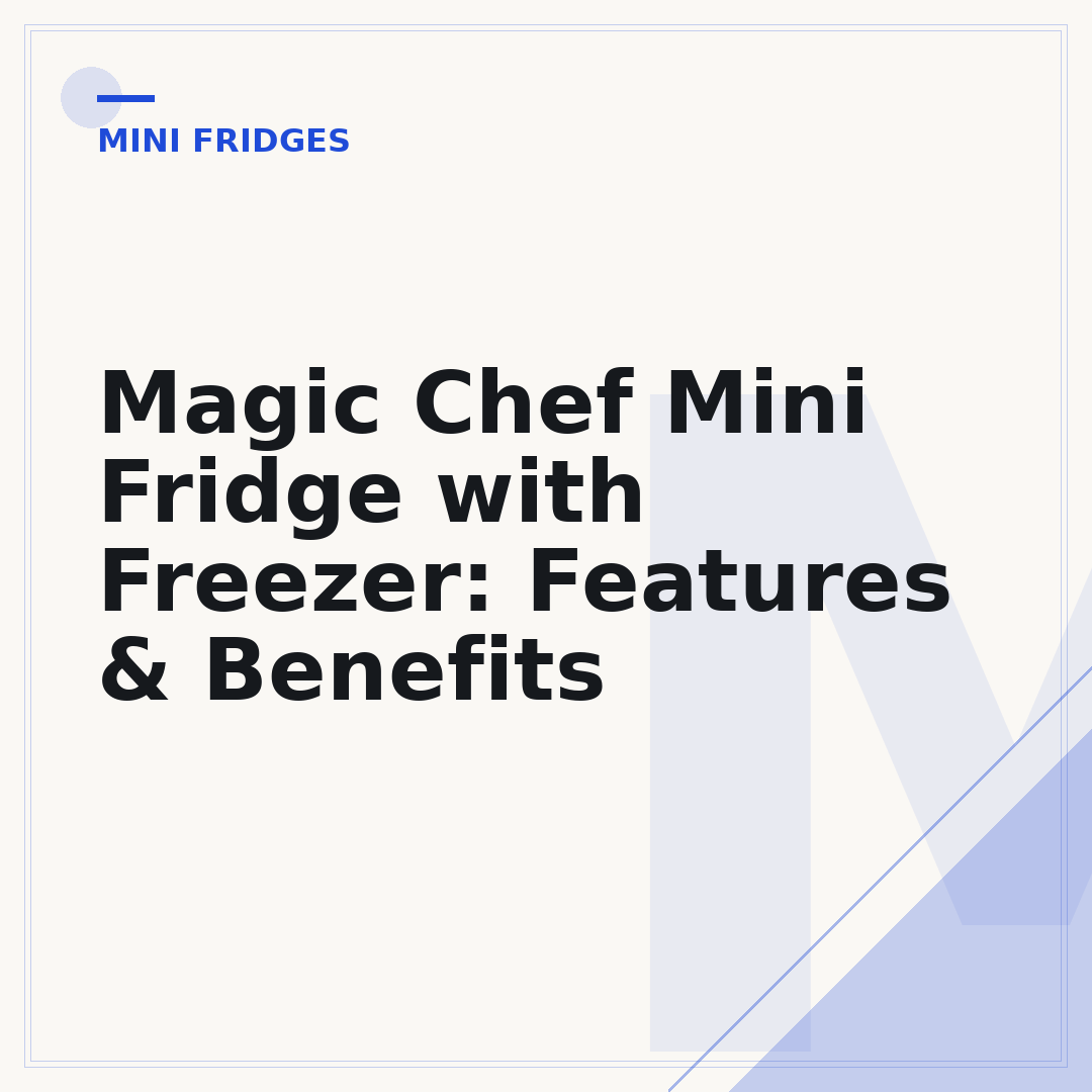 Magic Chef Mini Fridge with Freezer: Features & Benefits