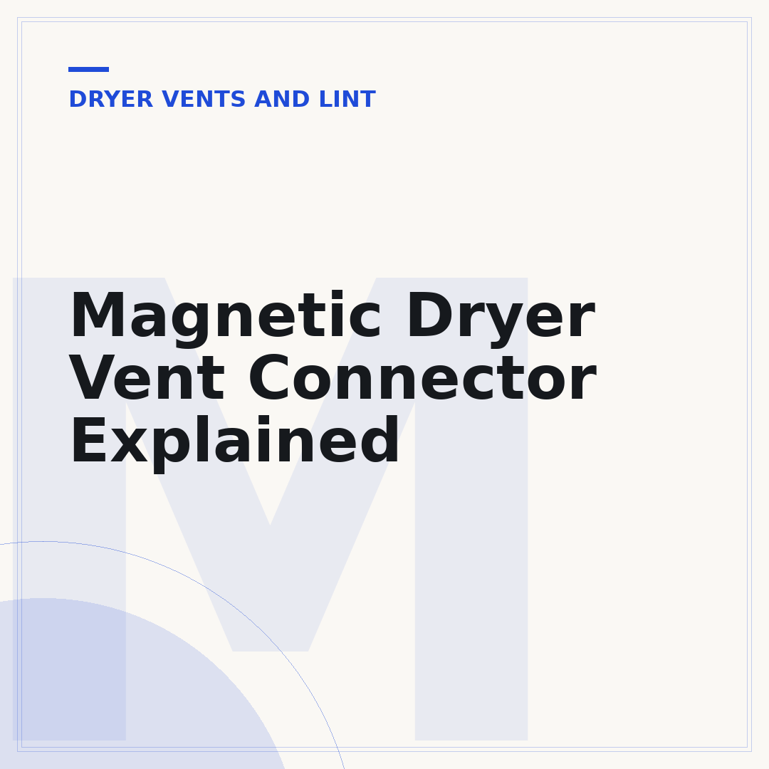 Magnetic Dryer Vent Connector Explained