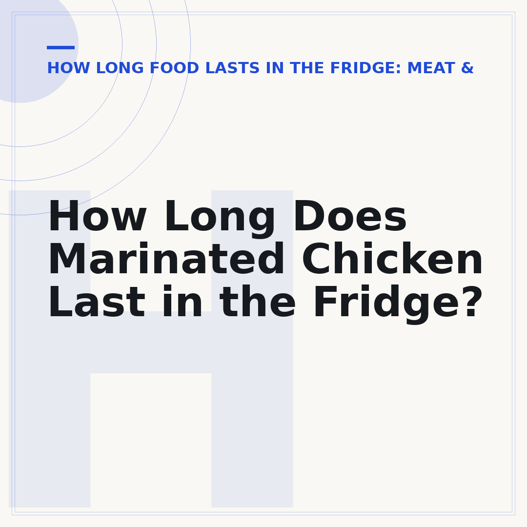 How Long Does Marinated Chicken Last in the Fridge?