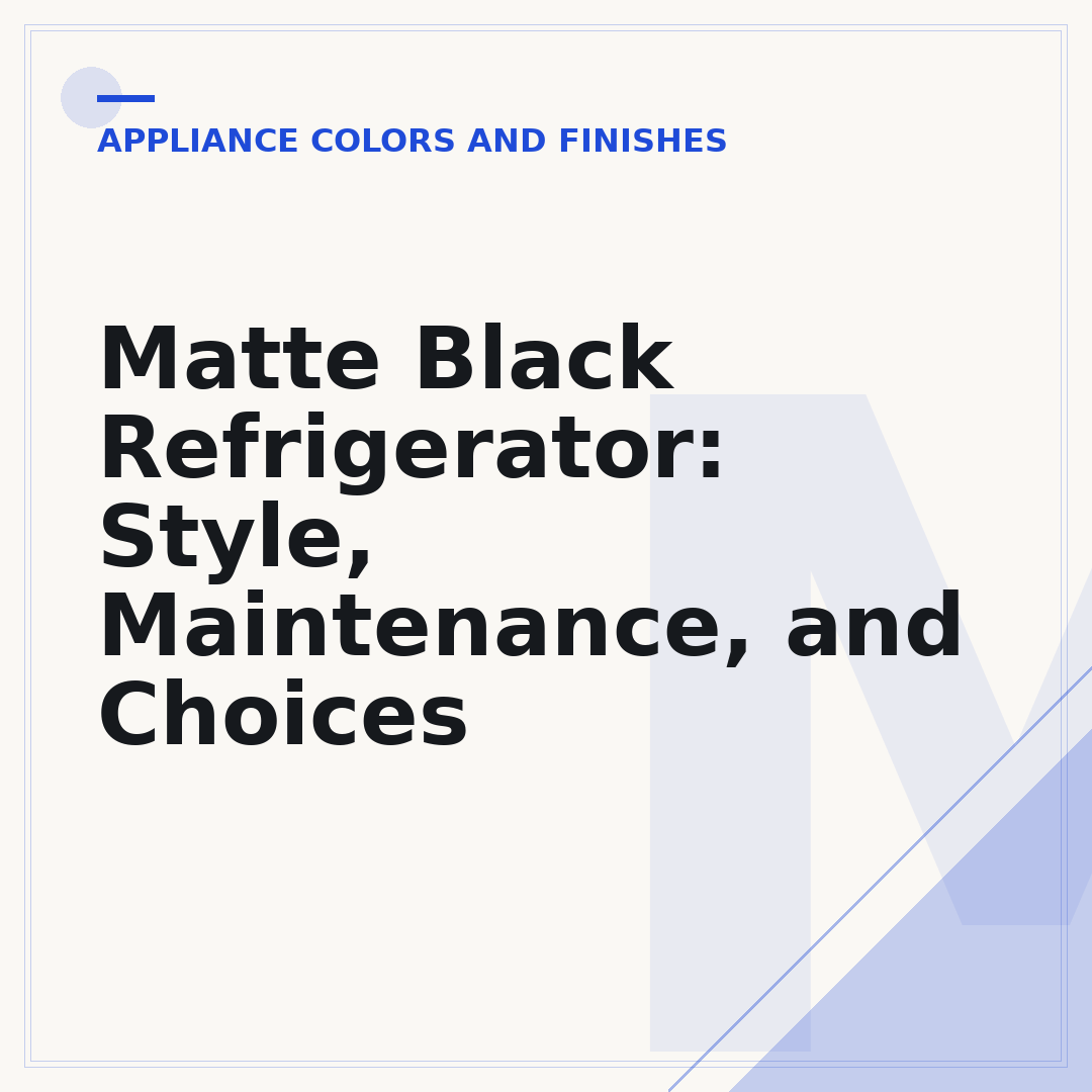 Matte Black Refrigerator: Style, Maintenance, and Choices