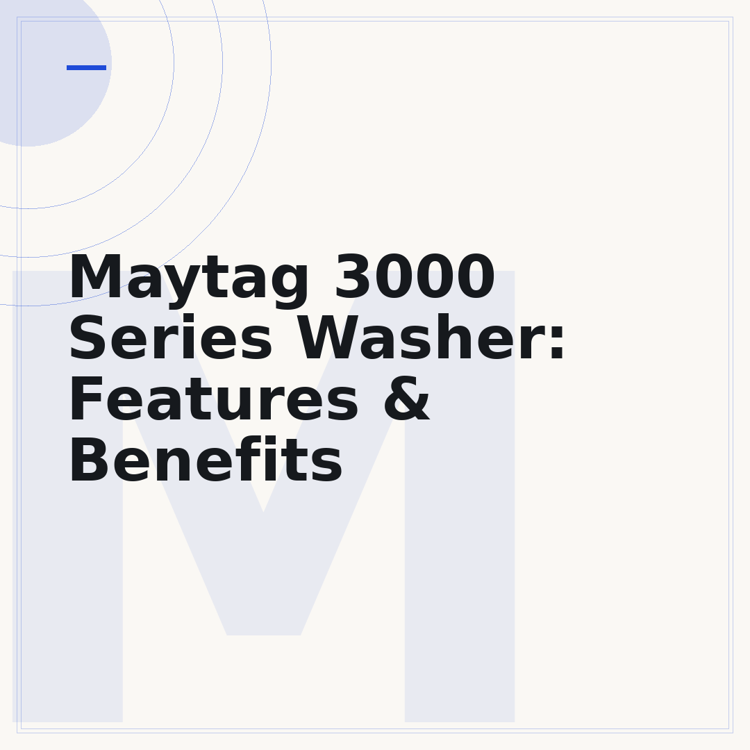 Maytag 3000 Series Washer: Features & Benefits