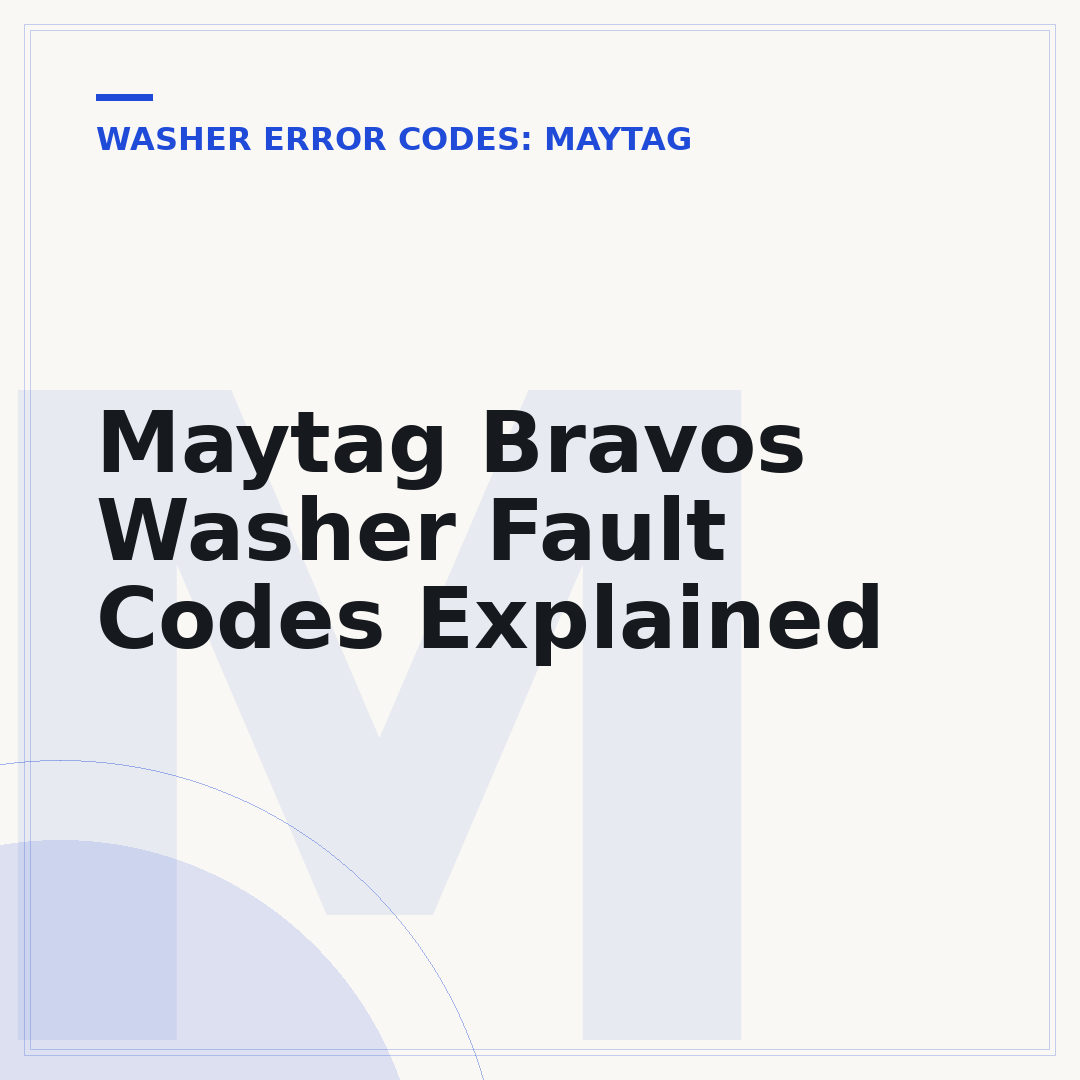Maytag Bravos Washer Fault Codes Explained