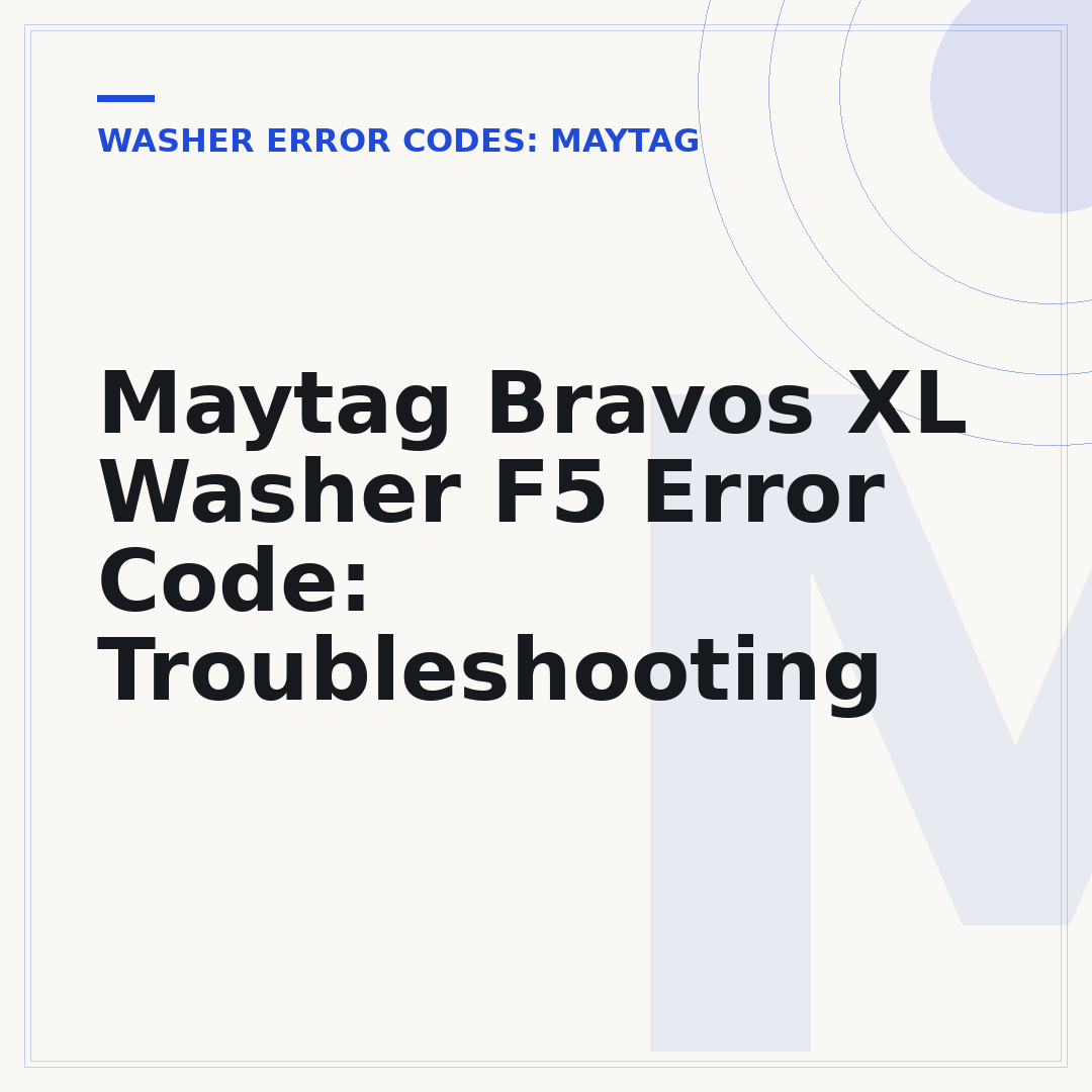 Maytag Bravos XL Washer F5 Error Code: Troubleshooting